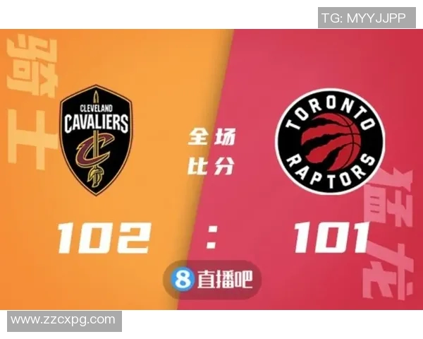 猛龙与骑士精彩对决直播频道信息及观看指南分享